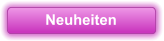 Neuheiten