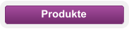 Produkte