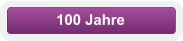 100 Jahre