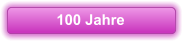 100 Jahre