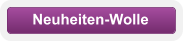 Neuheiten-Wolle