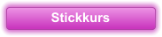 Stickkurs