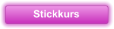 Stickkurs